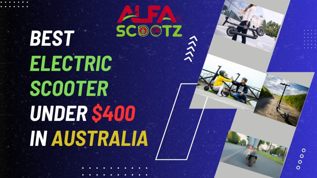 Best Electric Scooter Under $400 in Australia